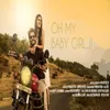 About Oh My Baby Girl Song