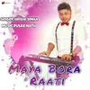 About Maya Bora Raati Song