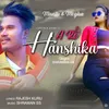 About A Re Hanshika Song