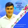 BAYANA MEIN GHUMAN HIT