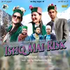 About Ishq Mai Risk Song