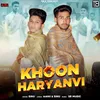 About Khoon Haryanvi ft Aanii Song