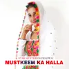 Mustkeem Ka Halla