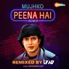 About Mujhko Peena Hai Remix Song