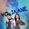 About Vo Jaane Song