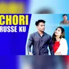 About Chori Russe Ku Song