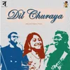 Dil Churaya