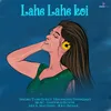 About Lahe Lahe koi Song