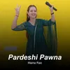 About Pardeshi Pawna Song