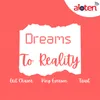 About Dreams To Reality Song