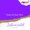 About Slowly Getting There Instrumental Song