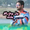 Mujhe Jo MIle