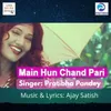 About Main Hun Chand Pari Song