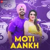 About Moti Aankh Song