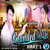 About Branded Bewafa Part 1 Song