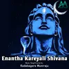 About Enantha Kareyali Shivana Song