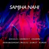 About Samjha Nahi Song