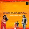 About Jis Raste Se Tum Aaye The Song