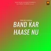 About Band Kar Haase Nu Song