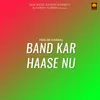 Band Kar Haase Nu