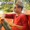 About Jokhon Tokhon Song