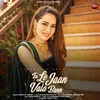 About Tu Le Jaan Vala Bann Song