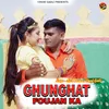 About Ghunghat Foujan Ka Song