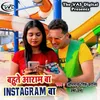 About Bahute Aram Ba Instagram Ba Song