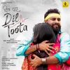About Dil Toota Song