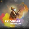 About Ek Onkar Di Roshani Song