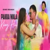 About Pakka Wala Rang Hai Song