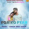 About Foji Ka Pyar Song