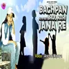 About Bachpan Ka Pyar Bhul Nahi Jana Re Song