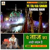 About Ye Taj Ka Shahi Sandal Hai Song