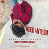 About Weed Anthem Song