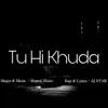 About Tu Hi Khuda Song