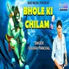 About Bhole Ki Chilam Song