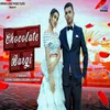 About Chocolate Bargi Song