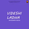 About Videshi Ladha Song