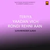 About Teriya Yaadan Vich Rondi Rehni aan Song