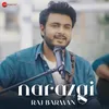 About Narazgi - Raj Barman Version Song