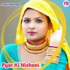 About Pyar Ki Nishani Song