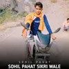 Sohil Pahat Sikri wale