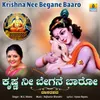 About Krishna Nee Begane Baaro Song