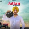 About Jattan De Munde Song