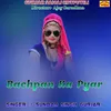 About Bachpan Ka Pyar Song