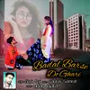 About Badal Barse Do Ghari Song