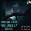 About TUMAR BABE MOI JUGGYA NAHOI Song