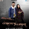 About Charche VS Lagdat Song