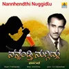 About Nannhendthi Nuggidlu Song